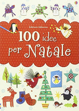 Carica l'immagine nel visualizzatore di Gallery, 100 idee per Natale. Ediz. illustrata