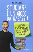 Carica l'immagine nel visualizzatore di Gallery, Studiare è un gioco da ragazzi. Il metodo rivoluzionario per fare i compiti...