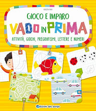 Carica l'immagine nel visualizzatore di Gallery, Vado in prima. Attività, giochi, pregrafismi, lettere e numeri (Italiano)...