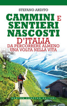 Carica l'immagine nel visualizzatore di Gallery, Cammini e sentieri nascosti d'italia da percorrere almeno una volta nella... - Ilgrandebazar