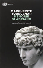 Carica l'immagine nel visualizzatore di Gallery, Memorie di Adriano. Seguite dai taccuini appunti - Ilgrandebazar