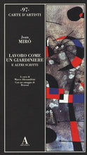 Carica l'immagine nel visualizzatore di Gallery, Lavoro come un giardiniere e altri scritti - Ilgrandebazar