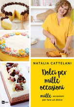 Carica l'immagine nel visualizzatore di Gallery, Dolci per mille occasioni. Mille occasioni per fare un dolce
