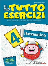 Carica l'immagine nel visualizzatore di Gallery, Il mio tutto esercizi matematica. Per la Scuola elementare: 4 (Italiano)...